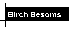 Birch Besoms