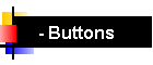 - Buttons